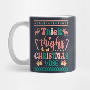 Thick Thighs and Christmas Vibe Mug